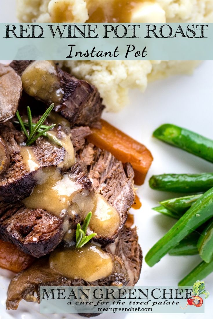Plate of Red Wine Pot Roast made in the Instant Pot and served with mashed potatoes and sauteed green beans.